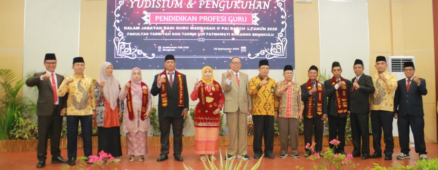 LPTK UIN FATMAWATI SUKARNO BENGKULU SUKSES GELAR YUDISIUM DAN PENGUKUHAN PENDIDIKAN PROFESI GURU BATCH 1 TAHUN 2025